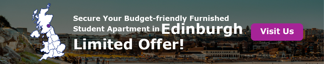 Secure Your Budget-friendly Furnished Student Apartment in Edinburgh. Limited offer!