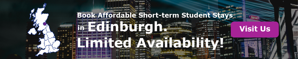 Book Affordable Short-term Student Stays in Edinburgh. Limited Availability!