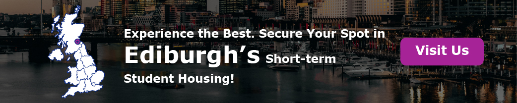 Experience the Best. Secure Your Spot in Edinburgh CBD’s Short-term Student Housing!