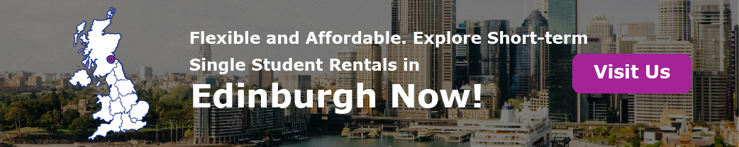 Flexible and Affordable. Explore Short-term Single Student Rentals in Edinburgh Now!