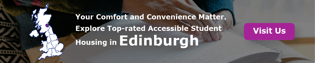 Your Comfort and Convenience Matter. Explore Top-rated Accessible Student Housing in Edinburgh
