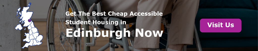 Get The Best Cheap Accessible Student Housing in Edinburgh Now