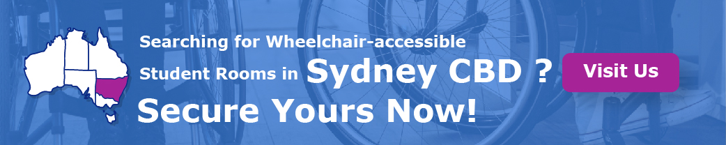 Searching for Wheelchair-accessible Student rooms in Sydney CBD? Secure Yours Now!