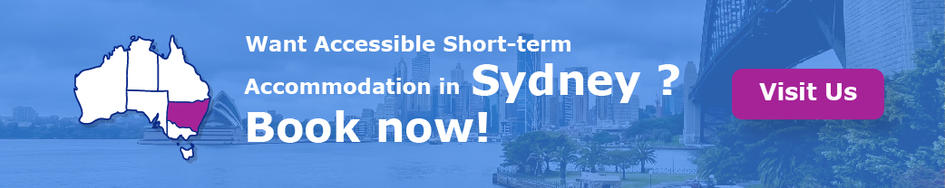 Want Accessible Short-term Accommodation in Sydney? Book now!