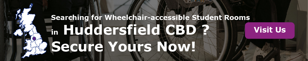 Searching for Wheelchair-accessible Student rooms in huddersfield CBD? Secure Yours Now!