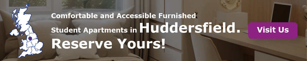 Comfortable and Accessible Furnished Student Apartments in huddersfield – Reserve Yours!