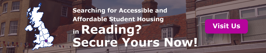 Searching for Accessible and Affordable Student Housing in Reading? Secure Yours Now!