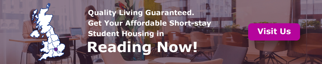 Quality Living Guaranteed. Get Your Affordable Short-stay Student Housing in Reading Now!