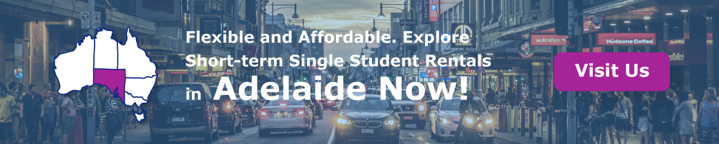 Flexible and Affordable. Explore Short-term Single Student Rentals in Adelaide Now!