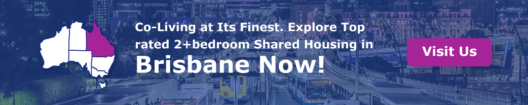   “Co-Living at Its Finest. Explore Top-rated 2+bedroom Shared Housing in Brisbane Now!”
