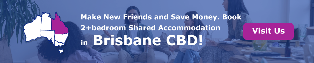   “Make New Friends and Save Money. Book 2+ bedroom Shared Accommodation in Brisbane CBD!”