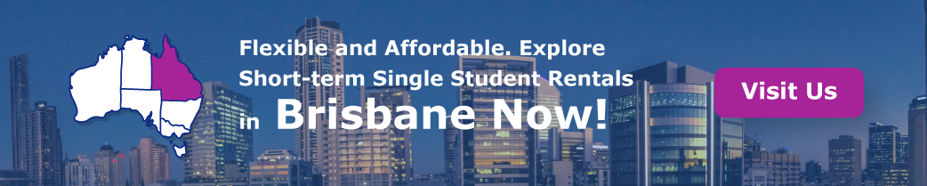   “Flexible and Affordable. Explore Short-term Single Student Rentals in Brisbane Now!”