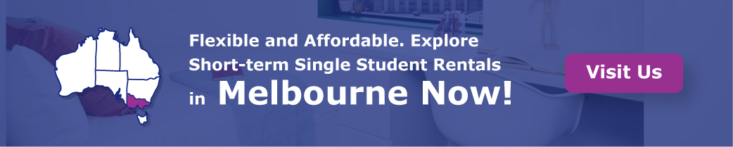   “Flexible and Affordable. Explore Short-term Single Student Rentals in Melbourne Now!”