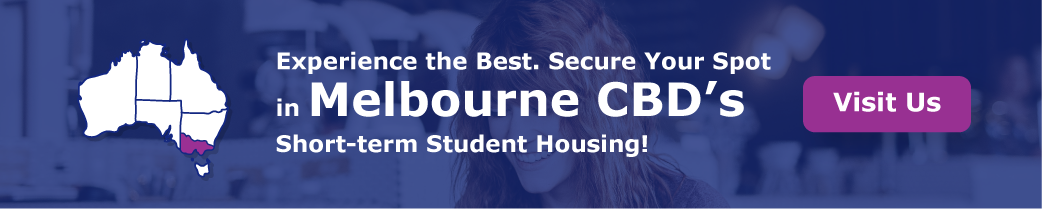 Experience the Best. Secure Your Spot in Melbourne CBD’s Short-term Student Housing!
