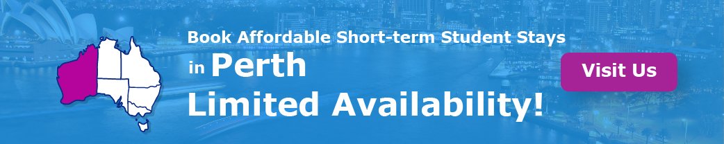   "Book Affordable Short-term Student Stays in Perth. Limited Availability!"