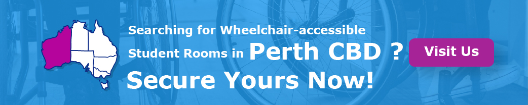   “Searching for Wheelchair-accessible Student rooms in Perth CBD? Secure Yours Now!”