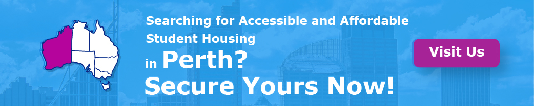   “Searching for Accessible and Affordable Student Housing in Perth? Secure Yours Now!
