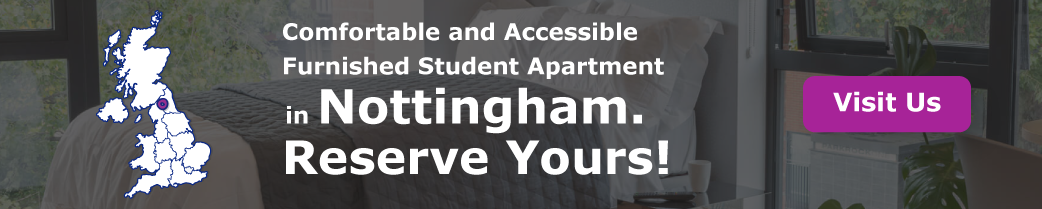 Comfortable and Accessible Furnished Student Apartments in Nottingham – Reserve Yours!