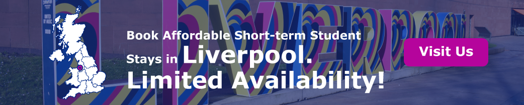 Book Affordable Short-term Student Stays in Liverpool. Limited Availability!