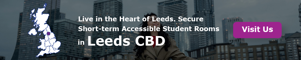 Live in the Heart of Leeds. Secure Short-term Accessible Student Rooms in Leeds CBD