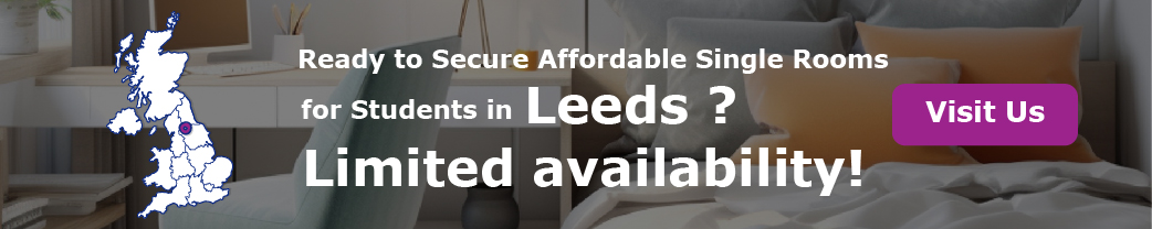 Ready to Secure Affordable Single Rooms for Students in Leeds? Limited availability!