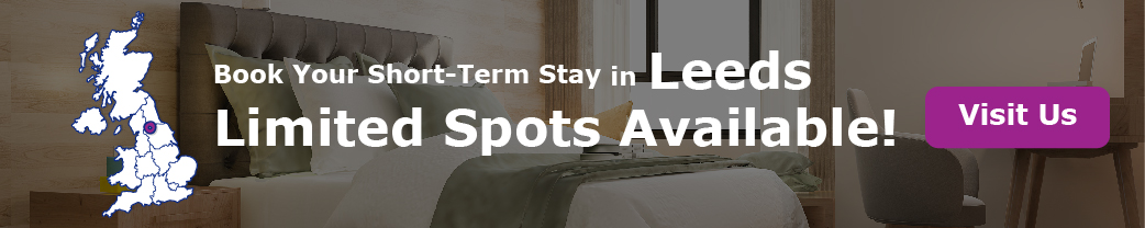 Book Your Short-Term Stay in Leeds. Limited Spots Available!