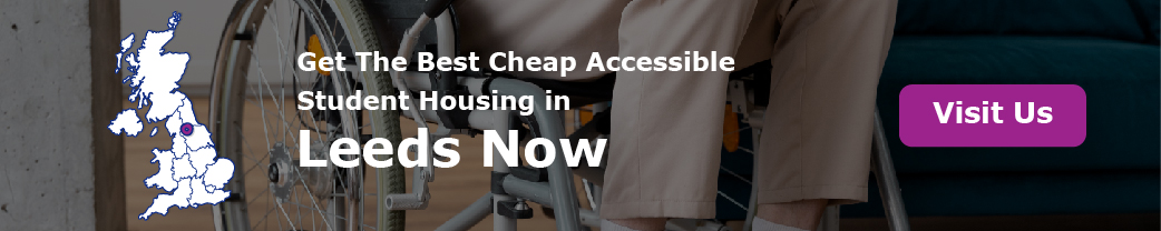 Get The Best Cheap Accessible Student Housing in Leeds Now