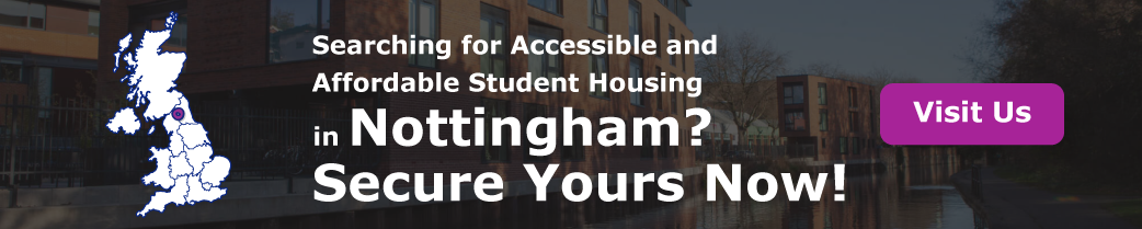 Searching for Accessible and Affordable Student Housing in Nottingham? Secure Yours Now!