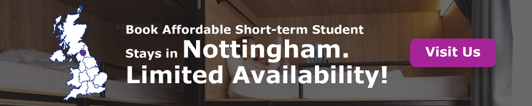 Book Affordable Short-term Student Stays in Nottingham. Limited Availability!