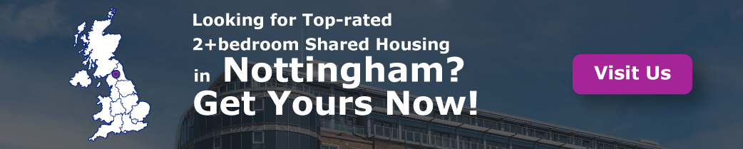 Looking for Top-rated 2+bedroom Shared Housing in Nottingham? Get Yours Now!