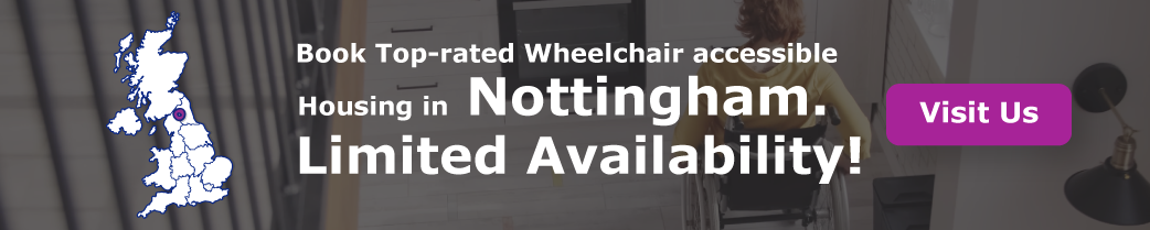 Book Top-rated Wheelchair-accessible Housing in Nottingham. Limited availability!