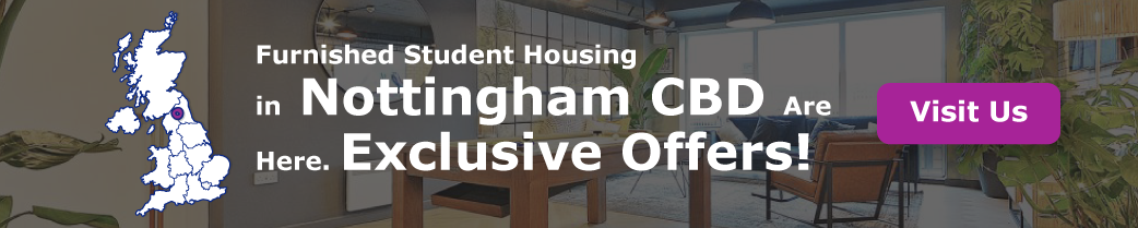 Furnished Student Housing in Nottingham CBD Are Here. Exclusive Offers!
