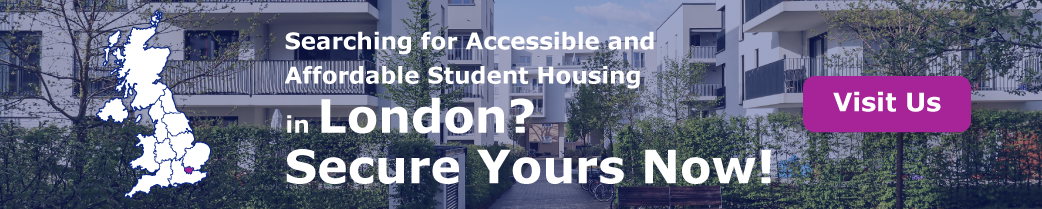 “Searching for Accessible and Affordable Student Housing in London? Secure Yours Now!