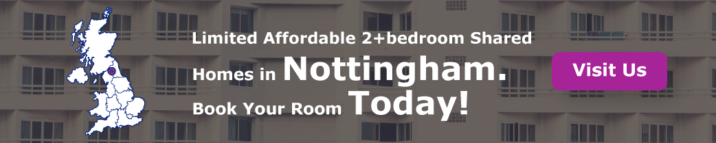 Limited Affordable 2+bedroom Shared Homes in Nottingham. Book Your Room Today!