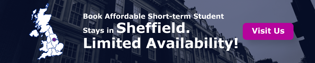 Book Affordable Short-term Student Stays in Sheffield. Limited Availability!