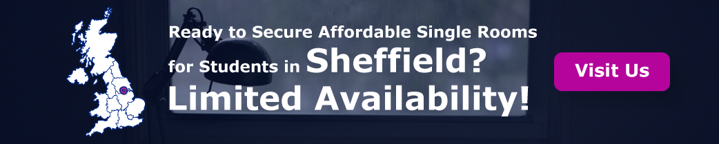 Ready to Secure Affordable Single Rooms for Students in Sheffield? Limited availability!