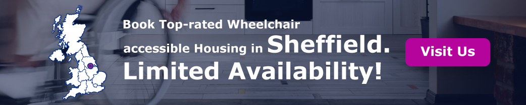 Book Top-rated Wheelchair-accessible Housing in Sheffield. Limited availability!