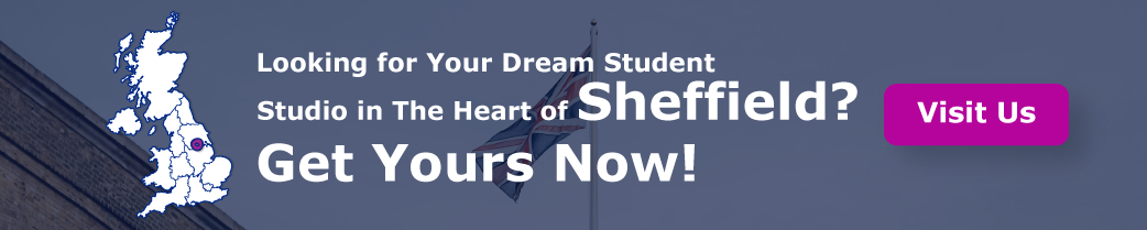 Looking For Your Dream Student Studio in The Heart of Sheffield? Get Yours Now!