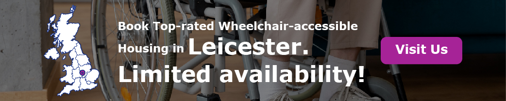 Book Top-rated Wheelchair-accessible Housing in Leicester. Limited availability!