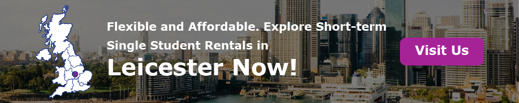 Flexible and Affordable. Explore Short-term Single Student Rentals in Leicester Now!