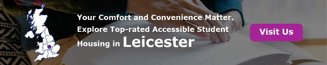 Your Comfort and Convenience Matter. Explore Top-rated Accessible Student Housing in Leicester
