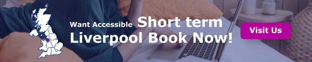 Want Accessible Short-term Accommodation in Liverpool? Book now!