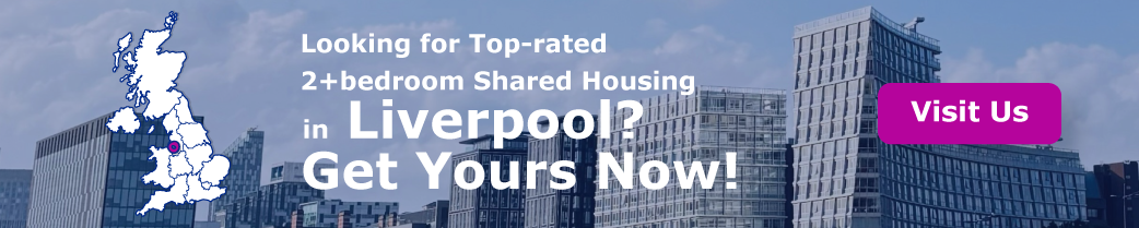 Looking for Top-rated 2+bedroom Shared Housing in Liverpool? Get Yours Now!