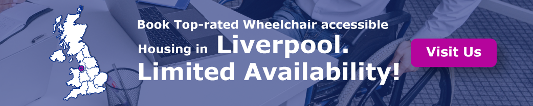 Book Top-rated Wheelchair-accessible Housing in Liverpool. Limited availability!