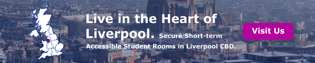 Live in the Heart of Liverpool. Secure Short-term Accessible Student Rooms in Liverpool City centre