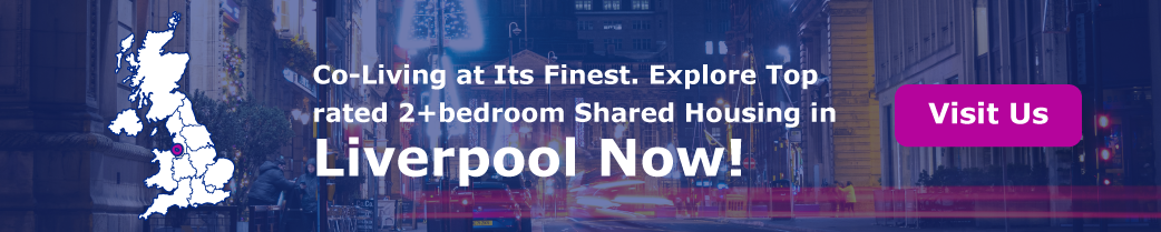 Co-Living at Its Finest. Explore Top-rated 2+bedroom Shared Housing in Liverpool Now!