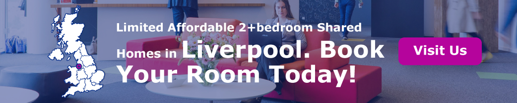 Limited Affordable 2+bedroom Shared Homes in Liverpool. Book Your Room Today!