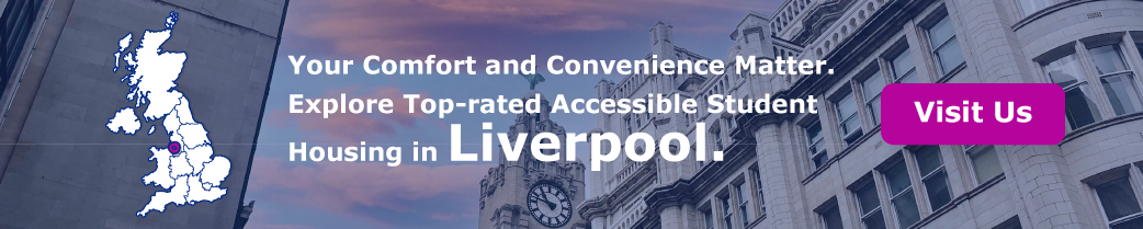 Your Comfort and Convenience Matter. Explore Top-rated Accessible Student Housing in Liverpool