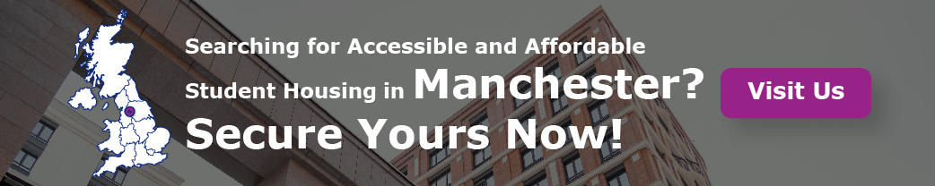 “Searching for Accessible and Affordable Student Housing in Manchester? Secure Yours Now!