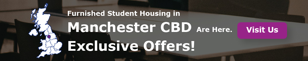 “Furnished Student Housing in Manchester CBD Are Here. Exclusive Offers!”
